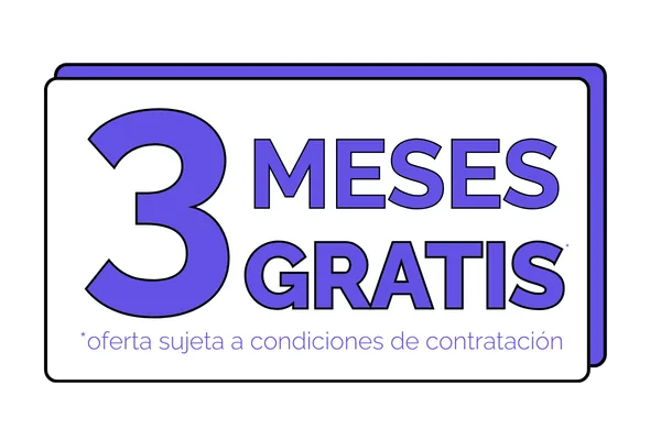 3 meses gratis. Oferta sujeta a condiciones de contratación.
